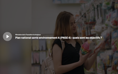 Vidéo de présentation du PNSE4 - Ministère de la Transition Écologique